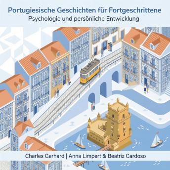 [German] - Portugiesische Geschichten für Fortgeschrittene: Psychologie und persönliche Entwicklung