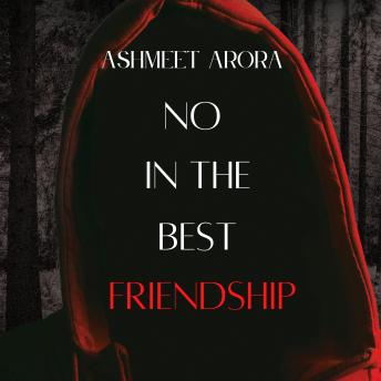 No in The Best Friendship: Revenge that turned into Obsession