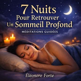[French] - 7 Nuits pour retrouver un sommeil profond: Méditations guidées pour s’endormir naturellement