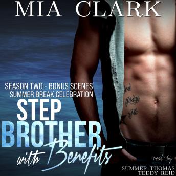 Stepbrother With Benefits: Summer Break Celebration (Season Two, Bonus Scenes): A Steamy New Adult Romantic Comedy