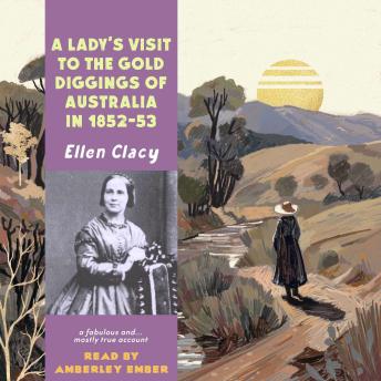 A Lady's Visit to the Gold Diggings of Australia in 1852-53