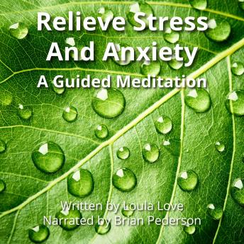 Relieve Stress and Anxiety: A Guided Meditation