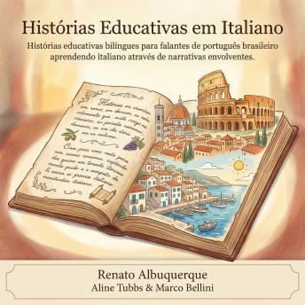 [Portuguese] - Histórias Educativas em Italiano: Histórias educativas bilíngues para falantes de português brasileiro aprendendo italiano através de narrativas envolventes
