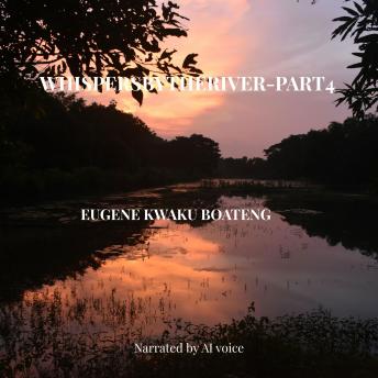 Whispers by the River - Part 4: The final Confrontation