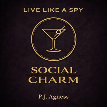 Live Like a Spy: Social Charm