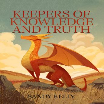 Keepers of Knowledge and Truth
