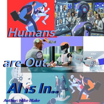 Humans are Out: AI is In