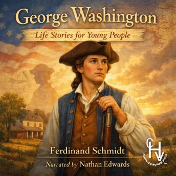 George Washington - Life Stories For Young People