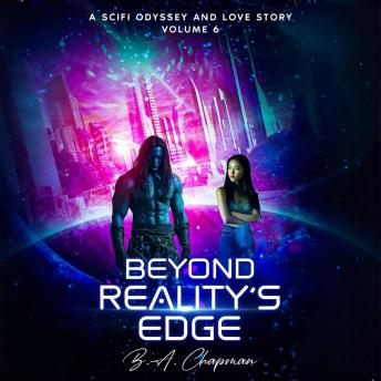 Beyond Reality's Edge - Volume 6: A Scifi Odyssey and Love Story