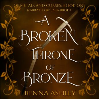 A Broken Throne of Bronze: A Beauty and the Beast Inspired Fantasy Romance