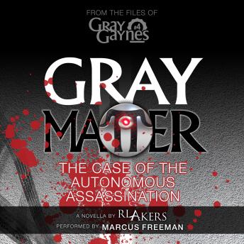 Gray Matter: The Case of the Autonomous Assassination