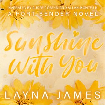 Sunshine with You: A Fort Bender Novel (Fort Bender Series Book 2)