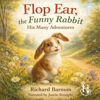 Flop Ear, the Funny Rabbit - His Many Adventures