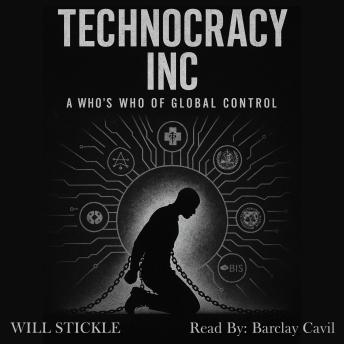 Technocracy Inc.: A Who's Who of Global Control