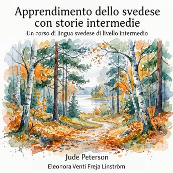 [Italian] - Apprendimento dello svedese con storie intermedie: Un corso di lingua svedese di livello intermedio