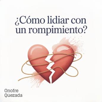 [Spanish] - ¿Cómo Lidiar Con Un Rompimiento?