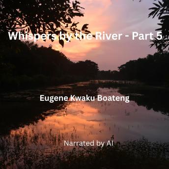 Whispers by the River - Part 5