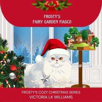 Frosty's Garden Fiasco: Frosty's Christmas Cozies