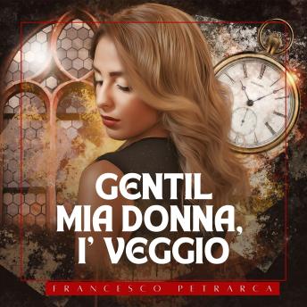 [Italian] - Gentil mia donna, i' veggio
