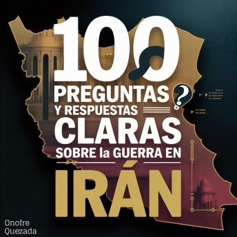 [Spanish] - 100 Preguntas y Respuestas Claras Sobre La Guerra En Irán
