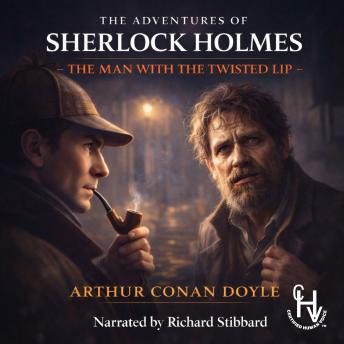 Adventures of Sherlock Holmes - The Man with the Twisted Lip