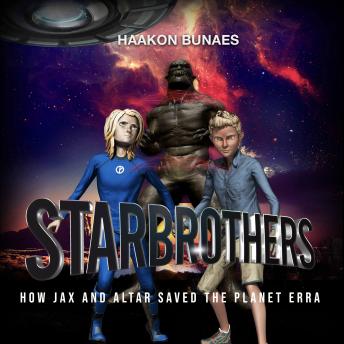 Starbrothers: How Jax and Altar saved the planet Erra