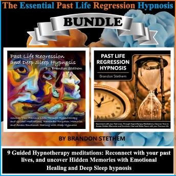 The Essential Past Life Regression Hypnosis Bundle: 9 Guided Hypnotherapy Meditations: Reconnect with your Past Lives, and Uncover Hidden Memories with Emotional Healing and Deep Sleep Hypnosis
