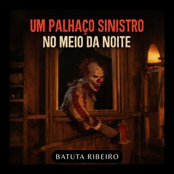 [Portuguese] - Um Palhaço Sinistro No Meio Da Noite