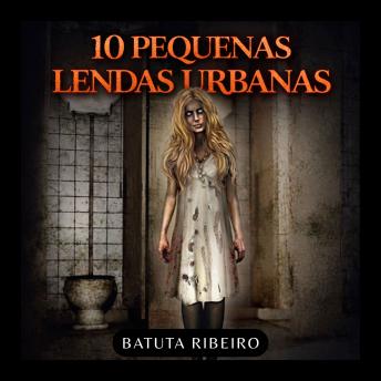 [Portuguese] - 10 Pequenas Lendas Urbanas