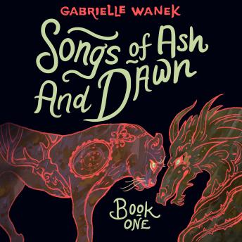Songs of Ash and Dawn: Book One
