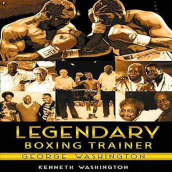 Legendary Boxing Trainer George Washington