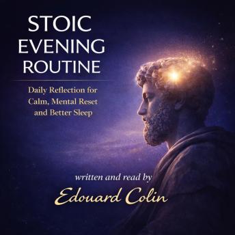 Stoic Evening Routine: Daily Reflection for Calm, Mental Reset and Better Sleep