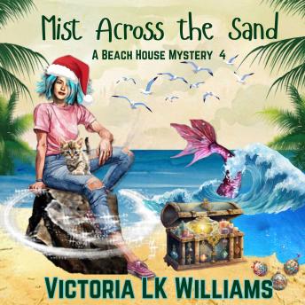 Mist Across The Sands: Holiday Treasures, Promises and Pirates, A Paranormal Cozy Christmas Mystery