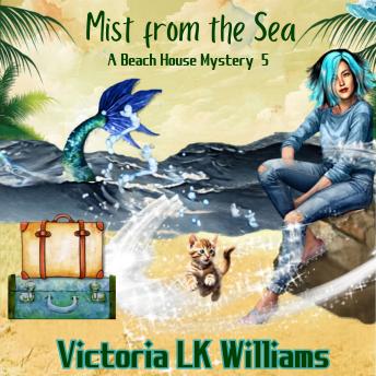 Mist From The Sea: Storms, Strangers and Sea Witch Dangers, A Paranormal Cozy Mystery