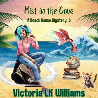 Mist in the Cove: Past Secrets and the Final Battle, A Paranormal Cozy Mystery