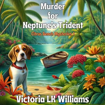 Murder For Neptune's Trident: A Tropical Tangle of Murder and Cozy Mystery