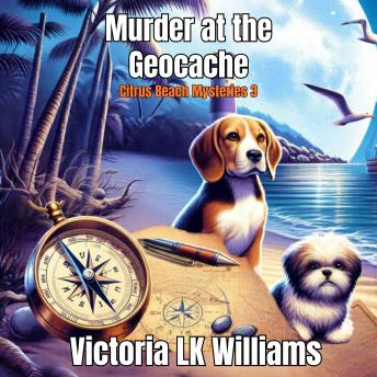 Murder at the Geocache: Puppies, Beaches & Murder, a Cozy Mystery