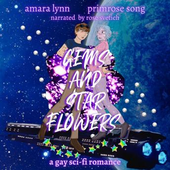 Gems and Star Flowers: A gay sci-fi romance