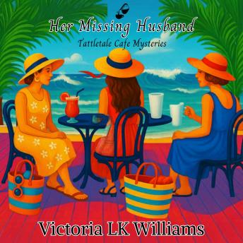 Her Missing Husband: A Mysterious Disappearance, Clues & Gossip, A Southern Cozy Mystery