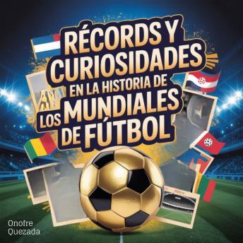[Spanish] - Récords y Curiosidades En La Historia De Los Mundiales De Fútbol