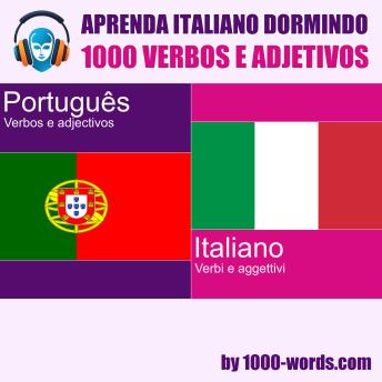 [Portuguese] - Aprenda italiano dormindo – 1000 verbos e adjetivos: 1000 verbos e adjetivos