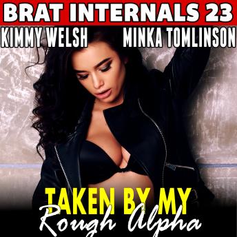 Taken by My Rough Alpha : Brat Internals 23