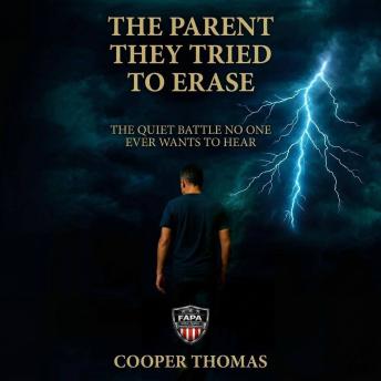 The Parent They Tried to Erase: The Quiet Battle No One Ever Wants to Hear