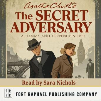 The Secret Adversary: A Tommy and Tuppence Mystery - Unabridged
