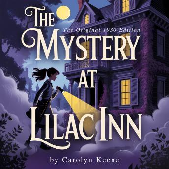 The Mystery At Lilac Inn: The Original 1930s Girl Detective Adventure