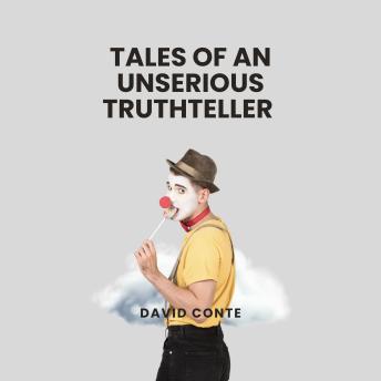 Tales of an Unserious Truthteller