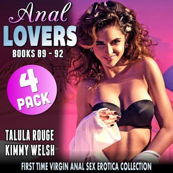 Anal Lovers 4-Pack : Books 89 – 92: First Time Virgin Anal Sex Erotica Collection