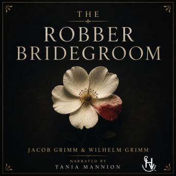 The Robber Bridegroom: from Grimms’ Fairy Tales