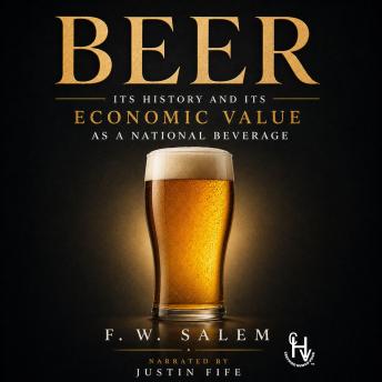 Beer, its history and its economic value as a national beverage