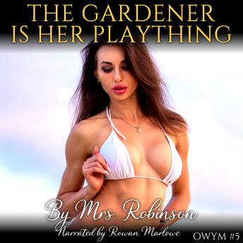 The Gardener Is Her Plaything : Older Woman, Younger Man
